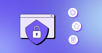 Browser Security Explained: Features, Benefits and Use Cases