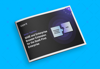 Mieux ensemble : SASE et extension de navigateur d'entreprise pour l'entreprise SaaS-First