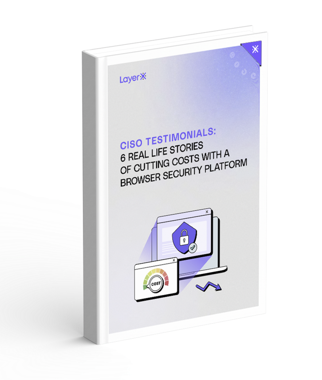 CISO Testimonials: 6 Real Life Stories of Cutting Costs with a Browser Security Platform