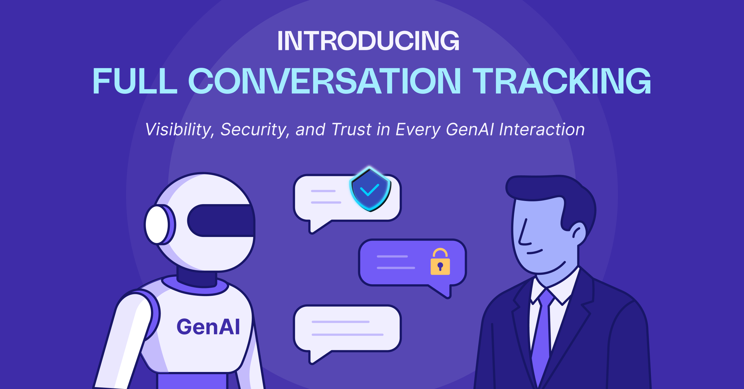 Introducing Full Conversation Tracking: The Next Step in GenAI Data Protection